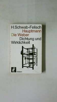 98253 Wolf Jobst Siedler Hans Schwab-Felisch HAUPTMANN - DIE WEBER - DICHTUNG