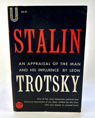 STALIN: An Appraisal of the Man and His Influence by Leon Trotsky
