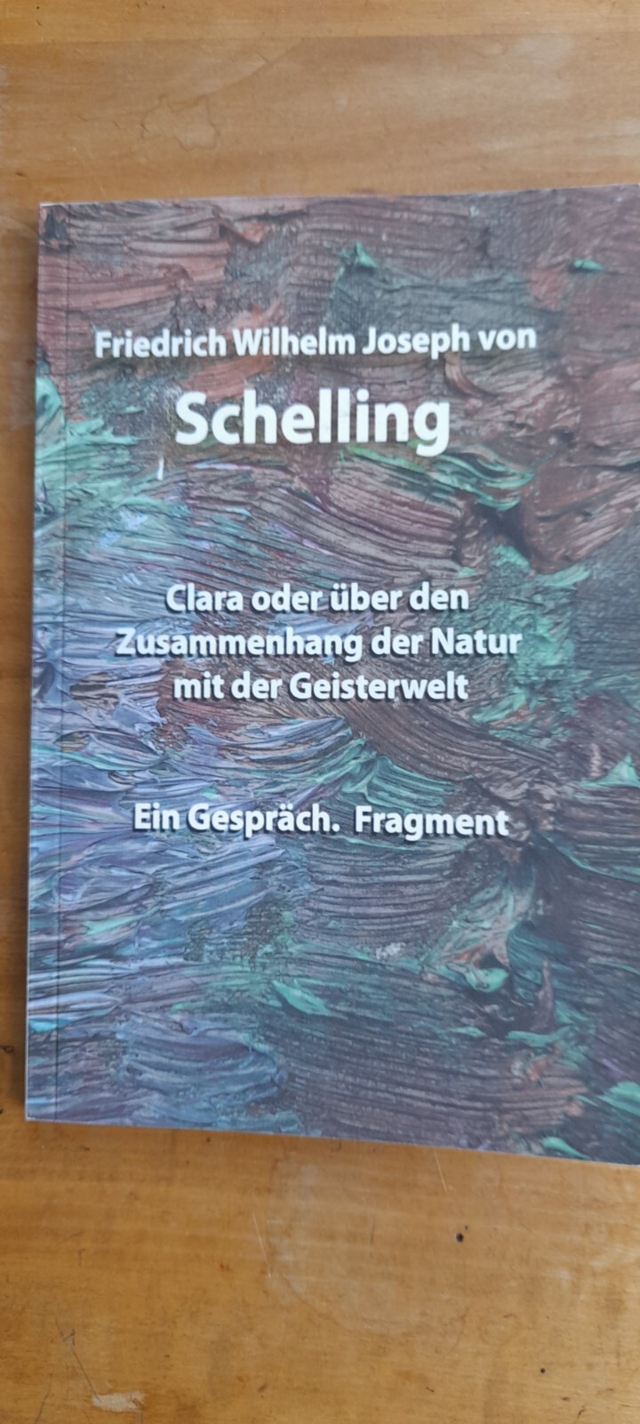 Clara oder über den Zusammenhang der Natur mit der Geisterwelt von F. W. J. Von - F. W. J. von Schelling