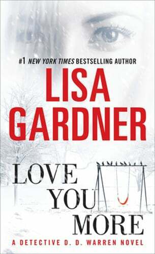Love You More: A Detective D. D. Warren Novel by Lisa Gardner: New - Imagen 1 de 1