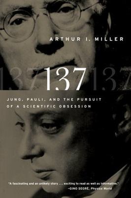 137: Jung, Pauli, and the Pursuit of a Sci... 9780393338645 by Miller, Arthur I.