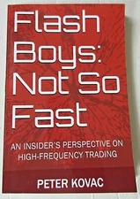Flash Boys: Not So Fast: An Insider's Perspective on High-Frequency Trading 2014