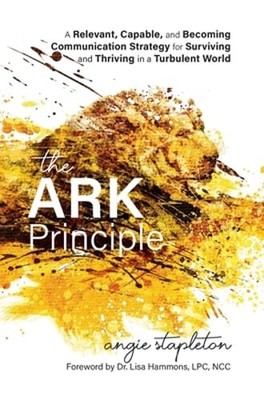 The ARK Principle: A Relevant, Capable, and Becoming Communication Strategy for