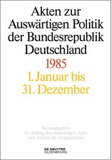 Akten zur Auswärtigen Politik der Bundesrepu...