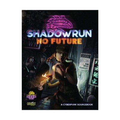 Catalyst Shadowrun 6E No Future EX/NM