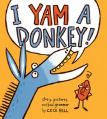 I Yam a Donkey! Hardcover Cece Bell