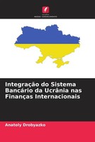 Anatoly Drobyazko | IntegraçãO Do Sistema BancáRio Da UcrâNia Nas FinançAs...