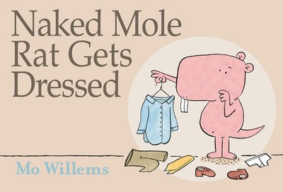 Naked Mole Rat Gets Dressed | Mo Willems | Buch | Gebunden | Englisch | 2009