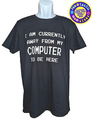 UNISEX MEN WOMEN TSHIRT. BLACK. SHORT SLEEVE. Away from my computer.. Sz M. NERD