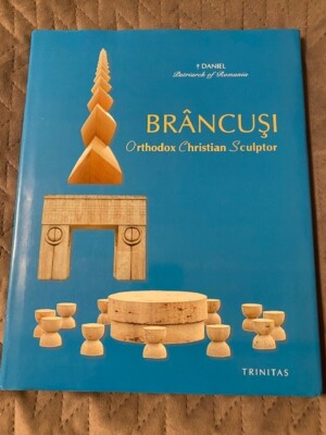 Brancusi Orthodox Christian Sculptor Trinitas Hardback