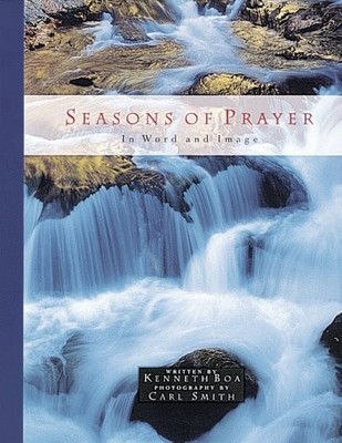 Seasons of Prayer: In Word and Image - Boa, Kenneth|Smith, Carl A. - Good - ...