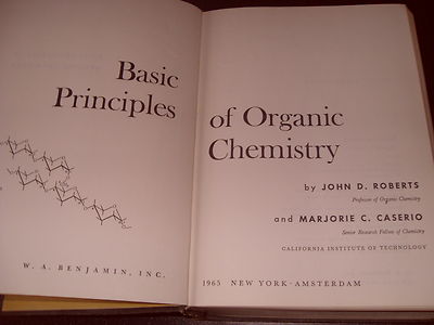 Basic Principles Of Organic Chemistry By John Roberts & Marjorie Caserio