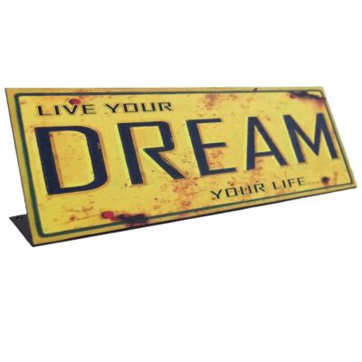 Blechschild ''Live your Dream your life...'' Blechaufsteller Schild Shabby Vintage