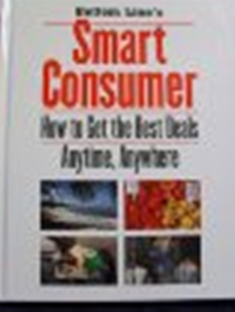 Bottom Line's Smart Consumer: How to Get the Best Deals Anytime, Anywhere;