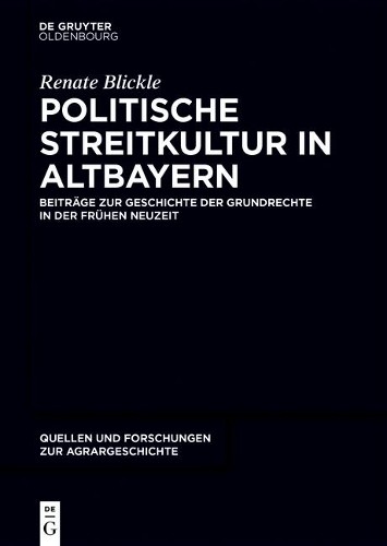 Renate Blickle Politische Streitkultur in Altbayern (Hardback)