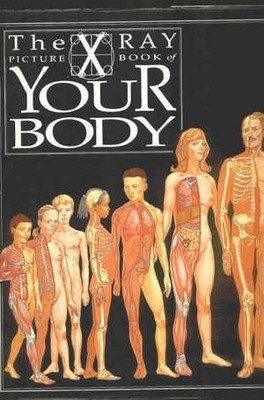 X Ray Picture Book of Your Body (X-ray picture books), Senior, Kathryn, Used; Go