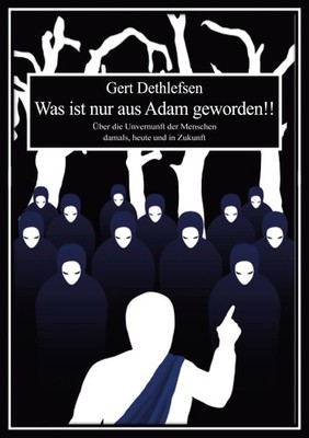 Gert Dethlefsen | Was ist nur aus Adam geworden!! | Taschenbuch | Deutsch (2020)