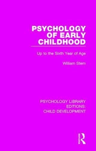 Volume 16: Psychology of Early Childhood: Up to, Stern..