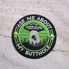 Alien Patch Ask Me About My Butthole Embroidered Iron On Applique Funny Badge