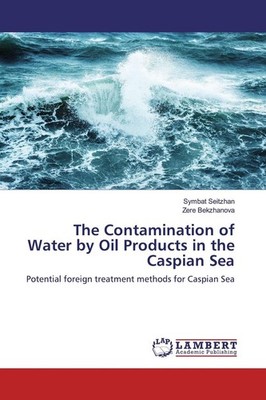 The Contamination of Water by Oil Products in the Caspian Sea | 2020 | englisch