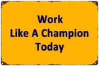 Nostalgic Vintage Work Like A Champion Today Tin Metal Signs Home Décor 8x12