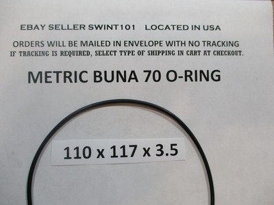 110mm ID x 117mm OD x 3.5mm thick O-ring. Buna-70.   Quan 1.