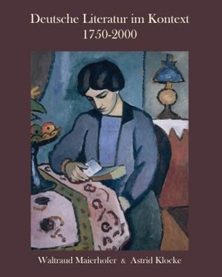 Deutsche Literatur Im Kontext 1750-2000 : A German Literature Rea