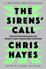 The Sirens' Call: How Attention Became the World's Most Endangered Resource