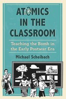 Atomics In The Classroom | Teaching The Bomb In The Early Postwar Era | Buch