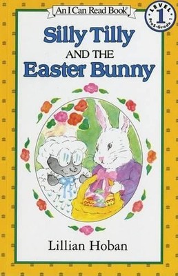 Lillian Hoban Silly Tilly and the Easter Bunny (Paperback)