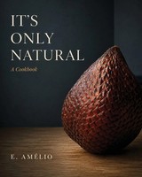It's Only Natural | A Cookbook | E. Amelio | Taschenbuch | It's Only Natural