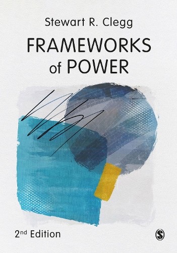 Frameworks of Power by Stewart R Clegg - 9781526456922