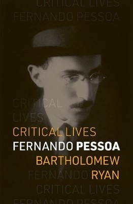 Bartholomew Ryan Fernando Pessoa (Paperback) Critical Lives (UK IMPORT)