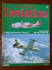 Aviation Encyclopédie Atlas n°47; Aermacchi MB-326/ La guerre aérienne à l'ouest