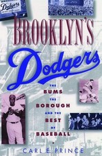 Brooklyn's Dodgers: The Bums, the Borough, and the Best of Baseball, 1947-1957 b