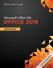 Shelly Cashman Series Microsoft Office 365  Office 2016: Advanced - GOOD