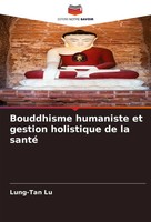 Lung-Tan Lu | Bouddhisme Humaniste Et Gestion Holistique De La Santé | Buch
