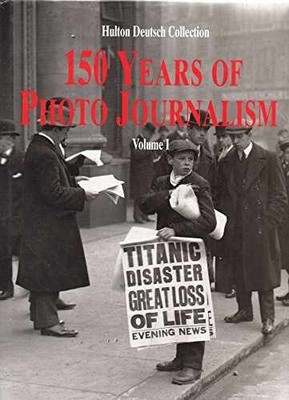 150 Years of Photo Journalism, Vol. 1 - Hardcover, by Yapp Nick - Very Good b