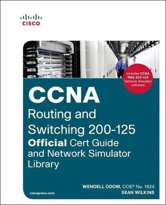 CCNA Routing and Switching 200-125 Official Cert Guide and... - Wilkins, Sean