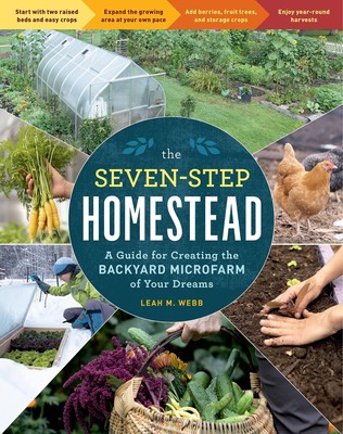 The Seven-Step Homestead: A Guide for Creating the Backyard Microfarm of You...