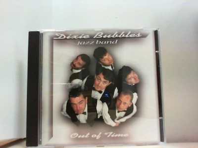 DIXIE BUBBLES JAZZ BAND  '' OUT OF TIME '' Dixi Bubbles: