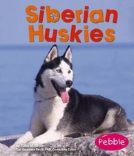 Siberian Huskies (Pebble Books; Dogs) by Gillia M. Olson