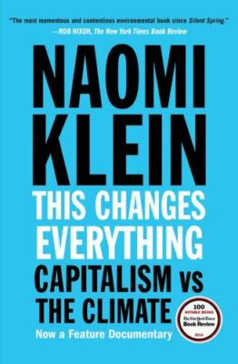 This Changes Everything : Capitalism vs. the Climate by Naomi Klein (2015, Trade