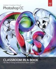 Adobe Photoshop CC Classroom in a Book - Paperback By Adobe Creative Team - GOOD