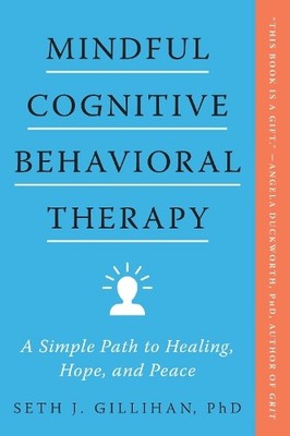 Seth J Gillihan Mindful Cognitive Behavioral Therapy (Taschenbuch) (US IMPORT)
