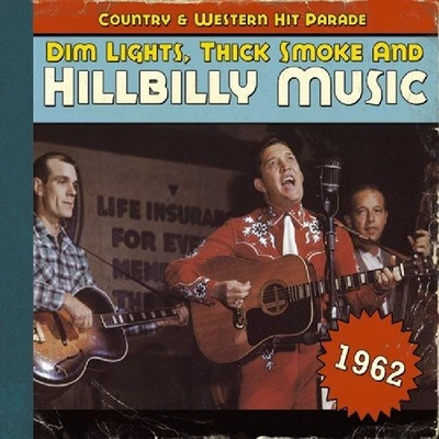 Various Artists Dim Lights,Thick Smoke and Hillbilly Music 1962 (CD) - Bild 1 von 2