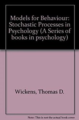 Models for Behavior : Stochastic Processes in Psychology Thomas D