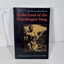 In the Land of the Grasshopper Song: Two Women in the Klamath River Indian Count