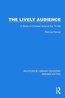 The Lively Audience | A Study Of Children Around The Tv Set | Patricia Palmer