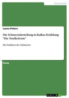 Laura Peters | Die Schmerzdarstellung In Kafkas ErzäHlung Die Strafkolonie